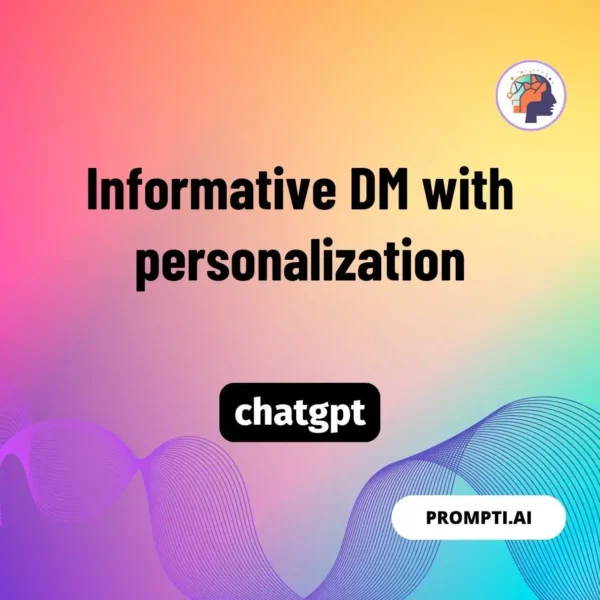 Chat GPT Prompt Informative DM with personalization