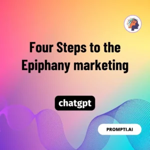 Chat GPT Prompt Four Steps to the Epiphany marketing