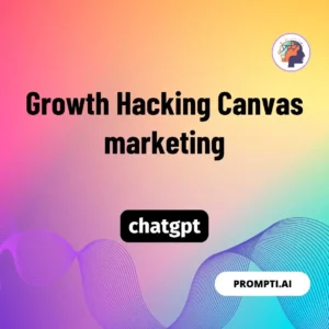 Chat GPT Prompt Growth Hacking Canvas marketing