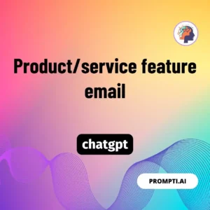 Chat GPT Prompt Product/service feature email