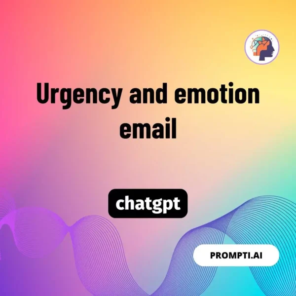 Chat GPT Prompt Urgency and emotion email