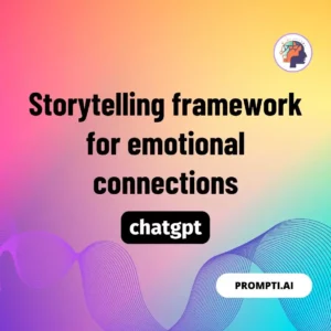 Chat GPT Prompt Storytelling framework for emotional connections