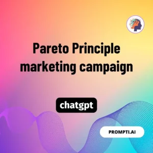 Chat GPT Prompt Pareto Principle marketing campaign