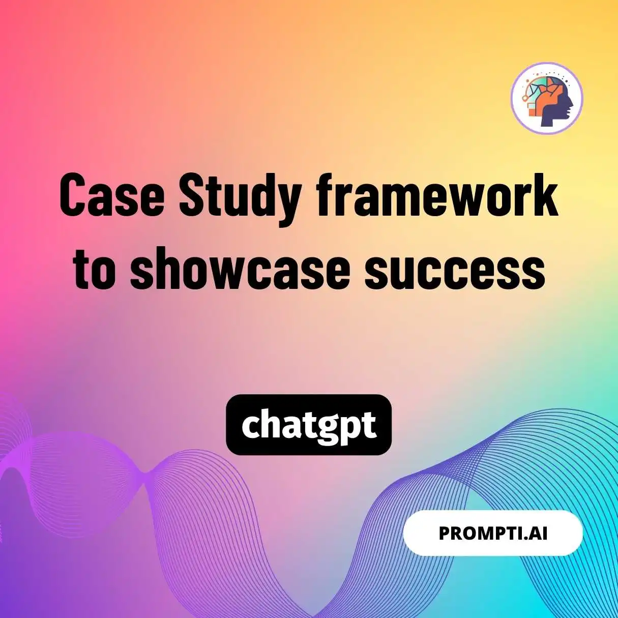 Case Study framework to showcase success