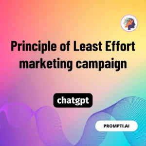 Chat GPT Prompt Principle of Least Effort marketing campaign