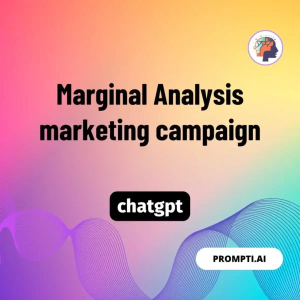 Chat GPT Prompt Marginal Analysis marketing campaign