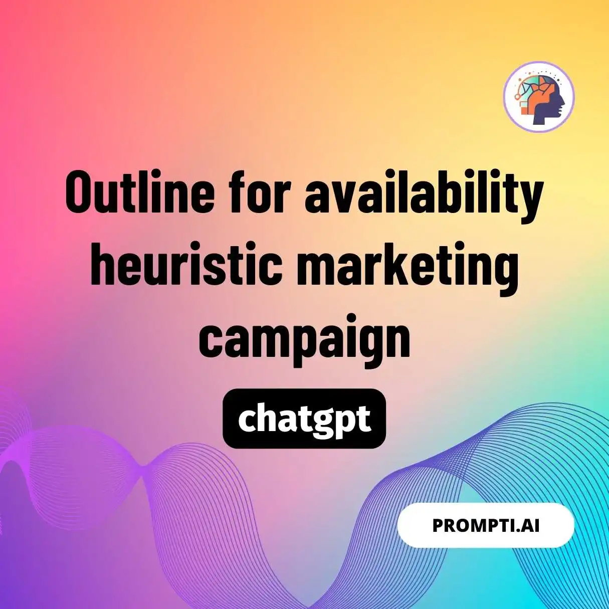 Outline for availability heuristic marketing campaign