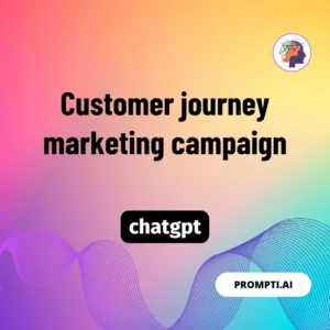 Chat GPT Prompt Customer journey marketing campaign