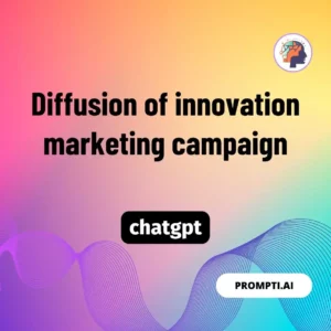 Chat GPT Prompt Diffusion of innovation marketing campaign