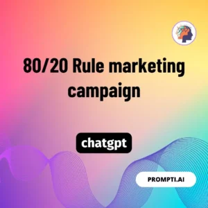 Chat GPT Prompt 80/20 Rule marketing campaign