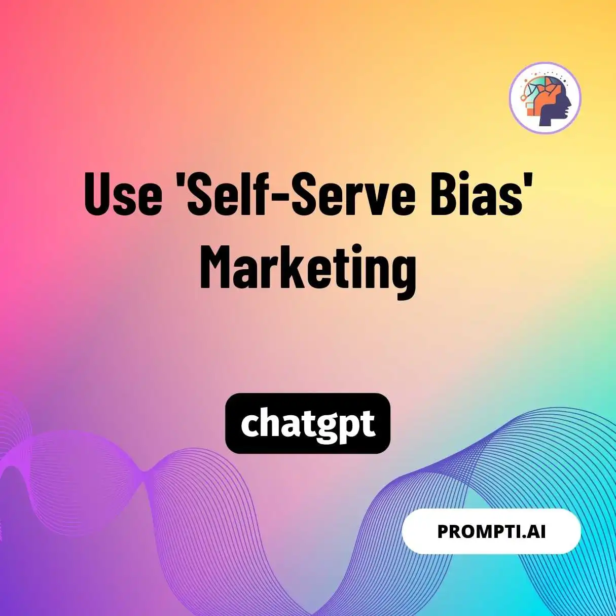 Use ‘Self-Serve Bias’ Marketing