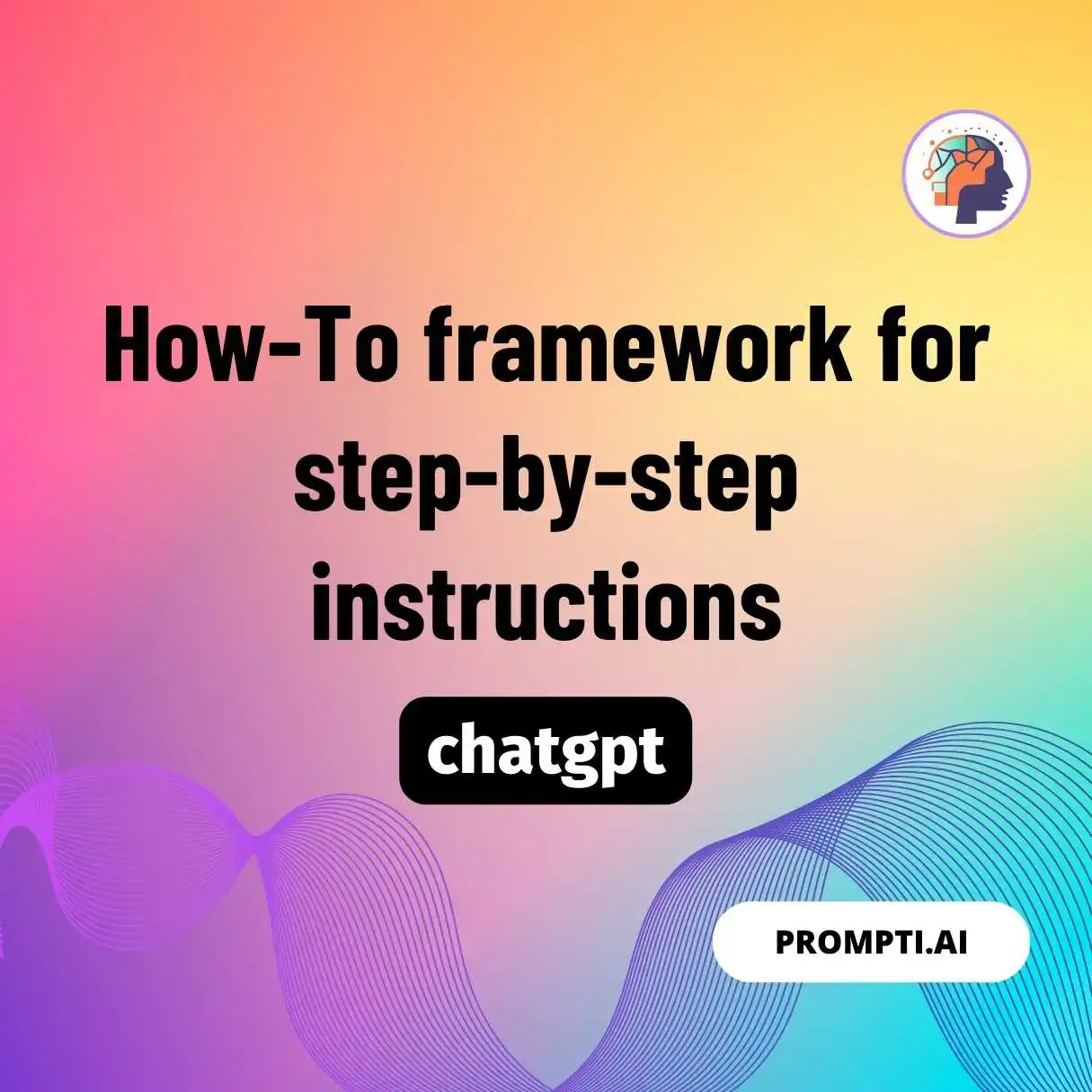 How-To framework for step-by-step instructions