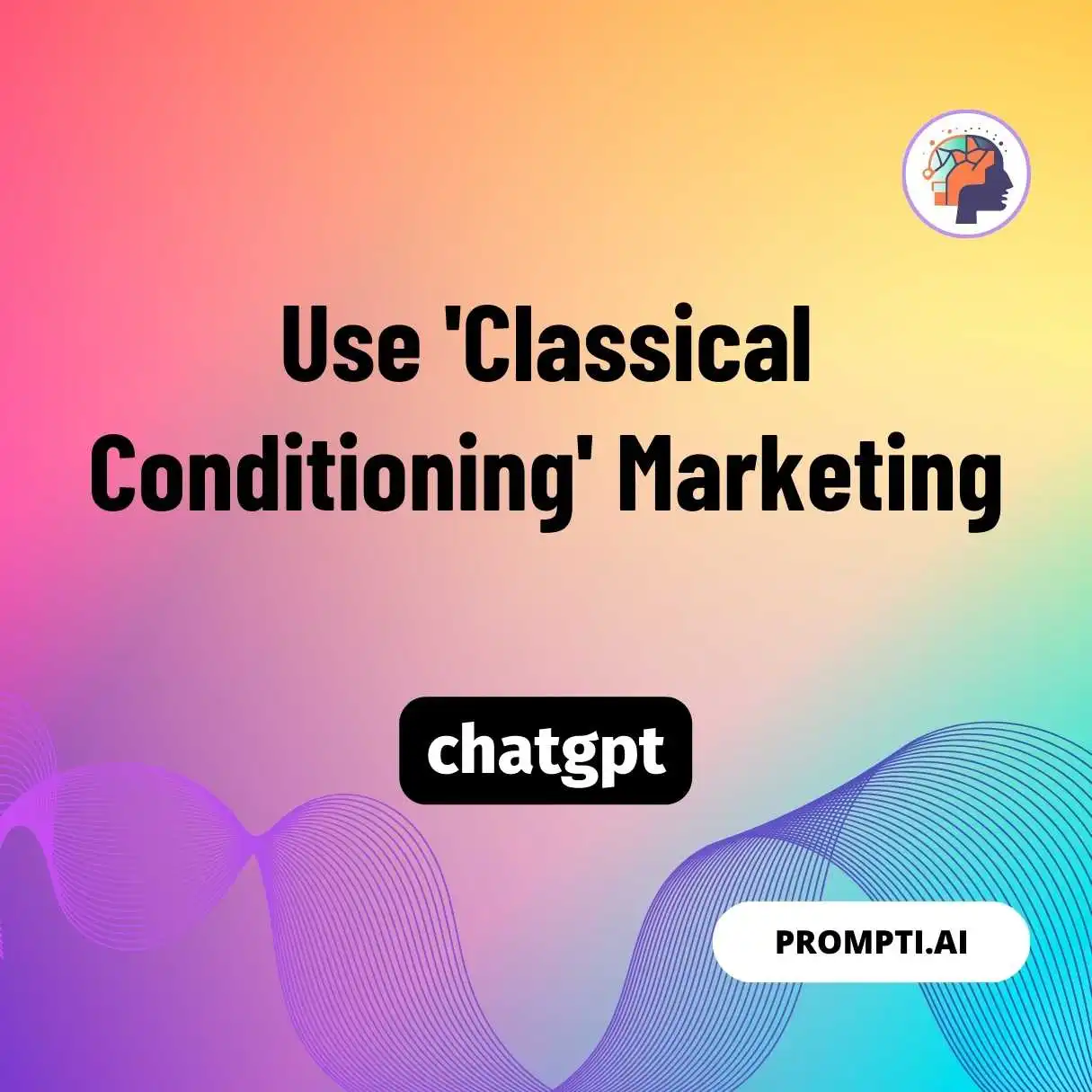 Use ‘Classical Conditioning’ Marketing
