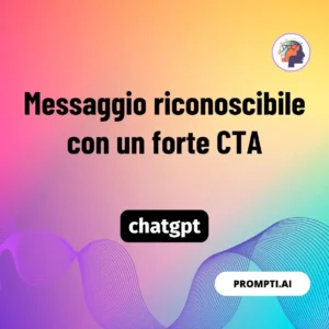 Chat GPT Prompt Messaggio riconoscibile con un forte CTA