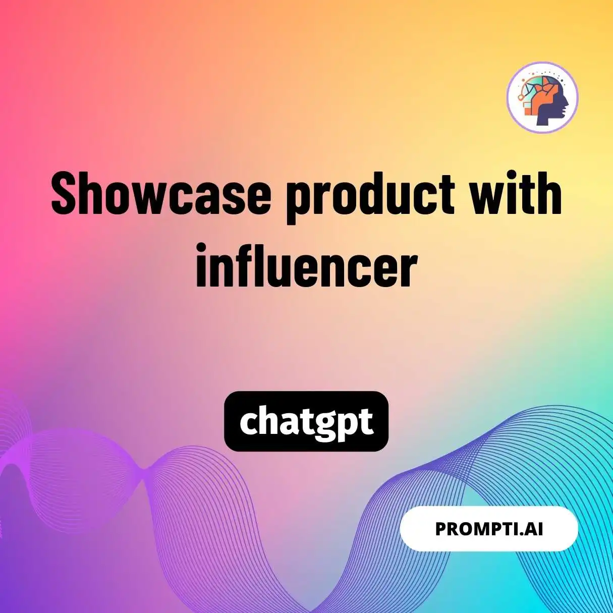 Showcase product with influencer