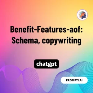 Chat GPT Prompt Benefit-Features-aof: Schema