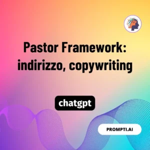 Chat GPT Prompt Pastor Framework: indirizzo