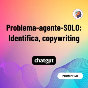 Chat GPT Prompt Problema-agente-SOLO: Identifica