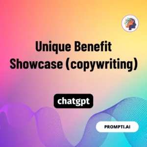 Chat GPT Prompt Unique Benefit Showcase (copywriting)