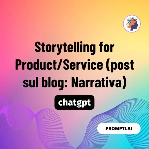 Chat GPT Prompt Storytelling for Product/Service (post sul blog: Narrativa)