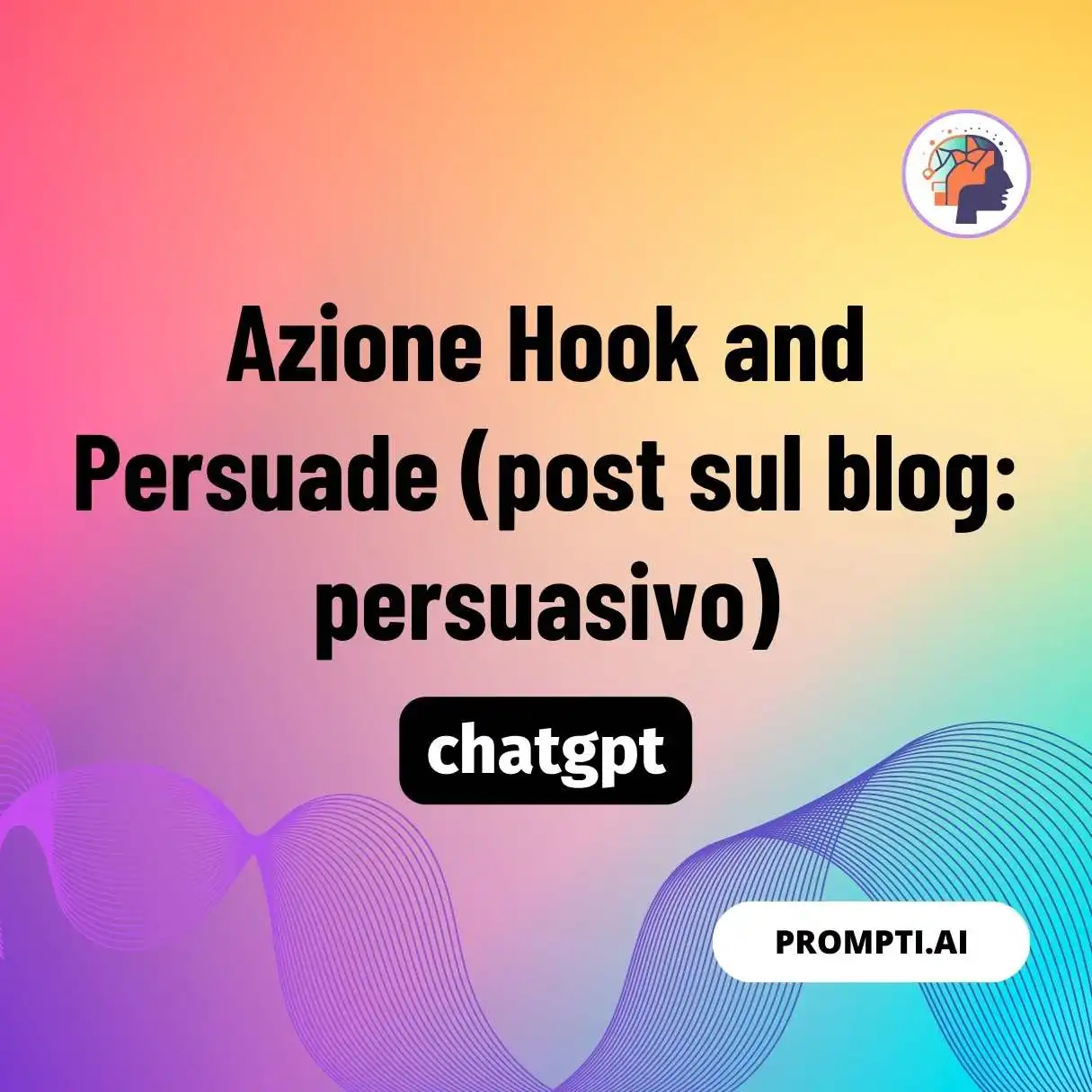 Azione Hook and Persuade (post sul blog: persuasivo)