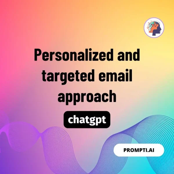 Chat GPT Prompt Personalized and targeted email approach