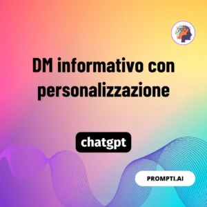 Chat GPT Prompt DM informativo con personalizzazione