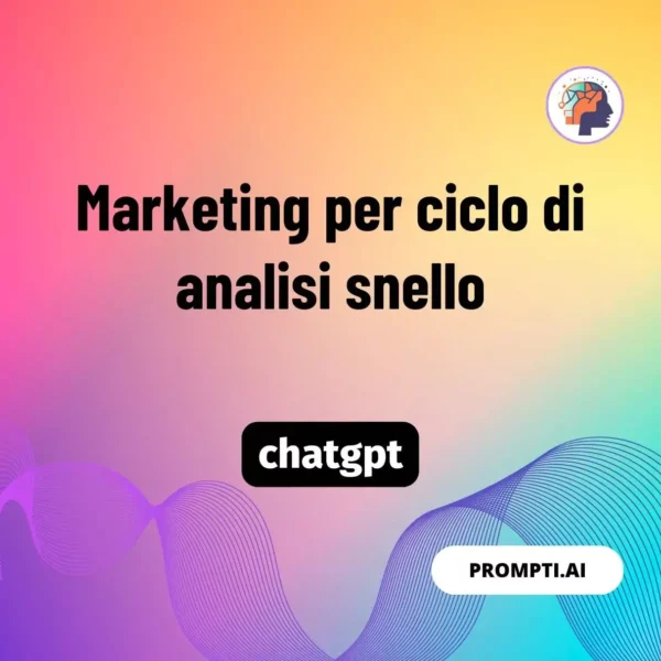 Chat GPT Prompt Marketing per ciclo di analisi snello