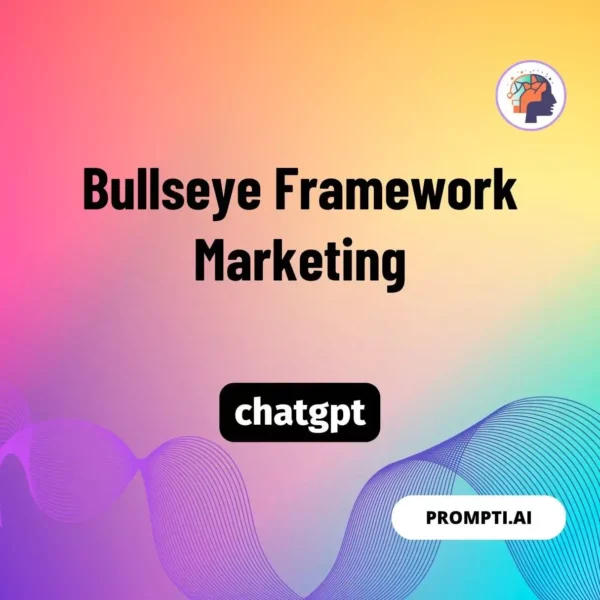 Chat GPT Prompt Bullseye Framework Marketing