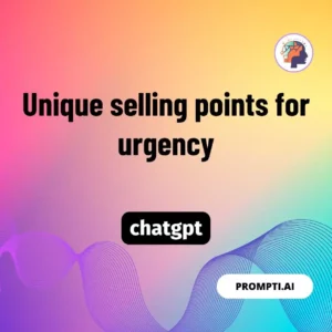 Chat GPT Prompt Unique selling points for urgency