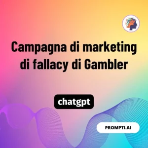 Chat GPT Prompt Campagna di marketing di fallacy di Gambler