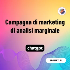 Chat GPT Prompt Campagna di marketing di analisi marginale