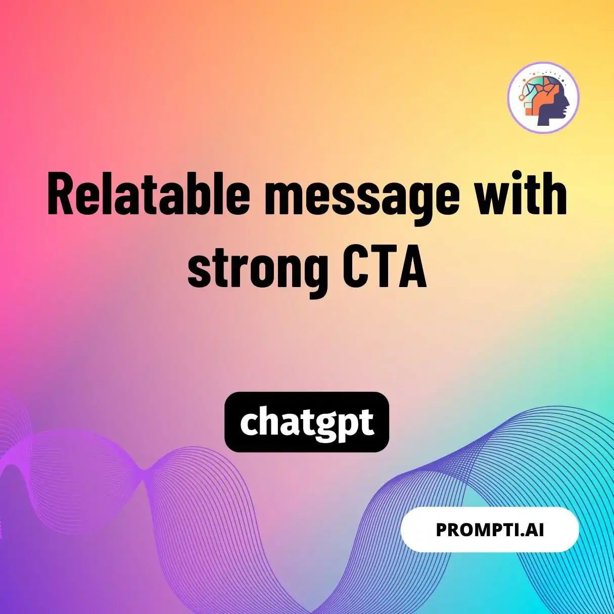 Relatable message with strong CTA