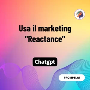 Chat GPT Prompt Usa il marketing "Principio di scarsità"