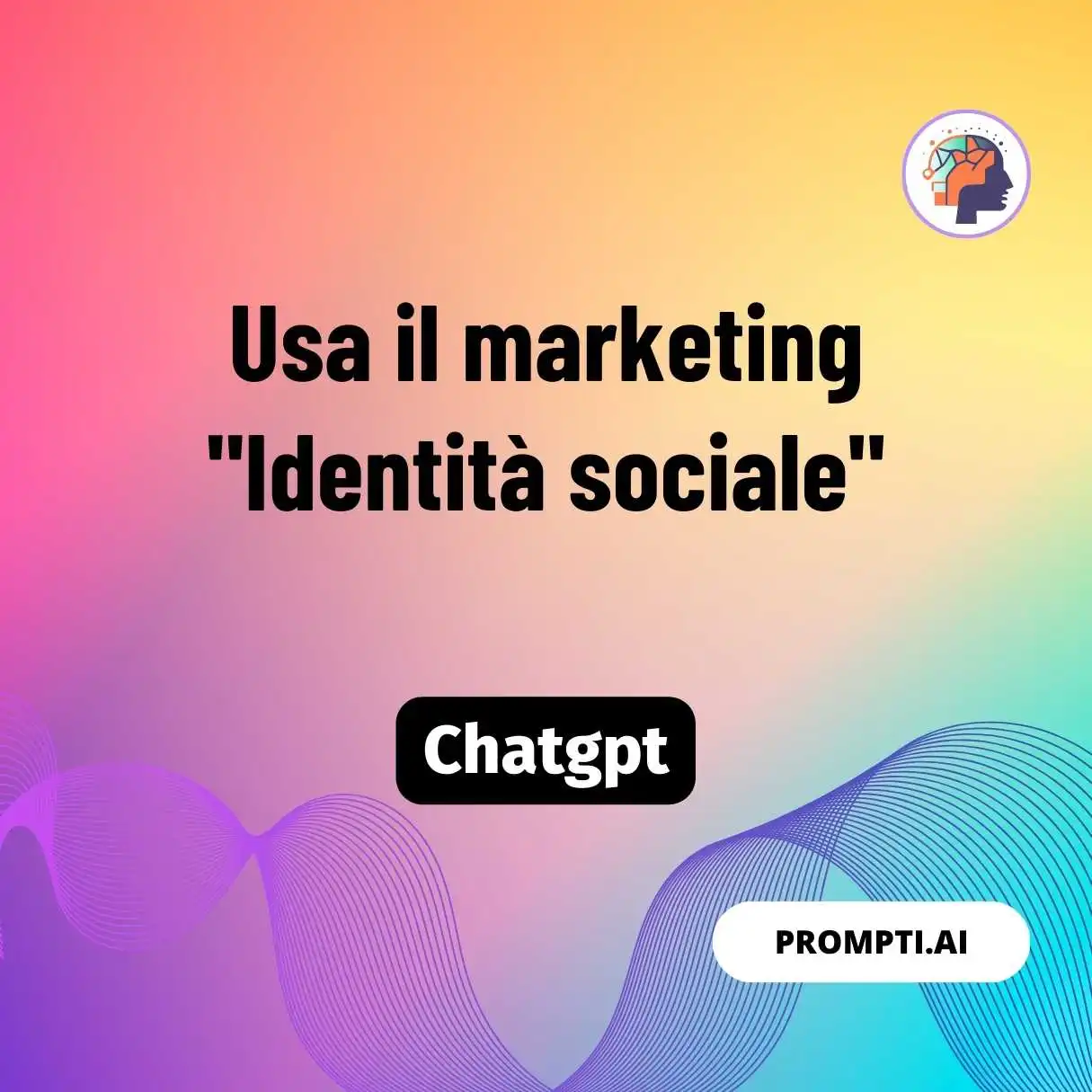 Usa il marketing “Identità sociale”