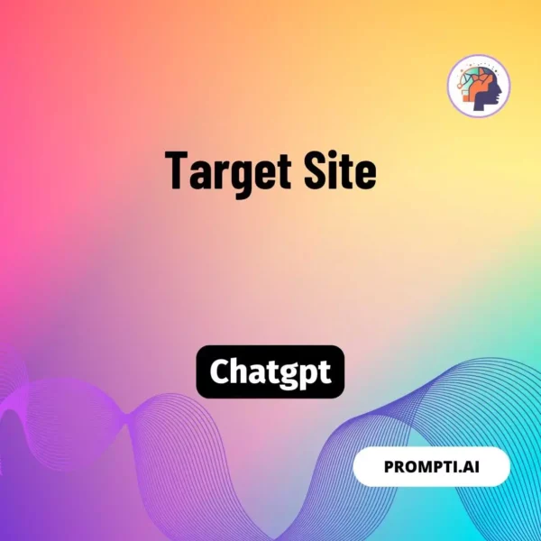 Chat GPT Prompt Target Site