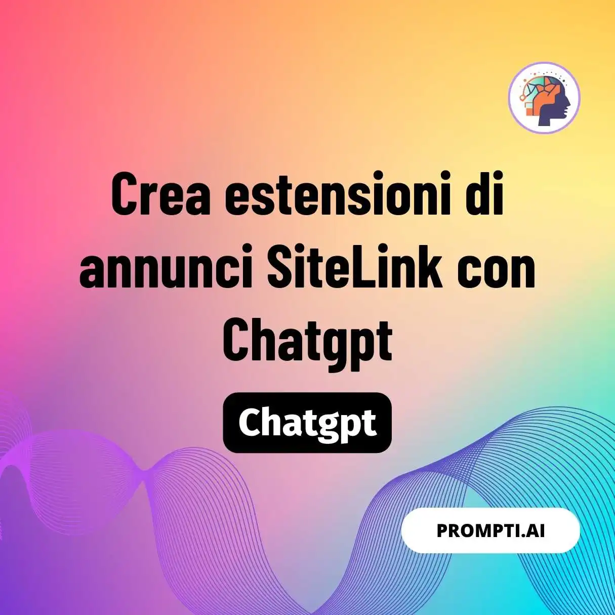 Crea estensioni di annunci SiteLink con Chatgpt