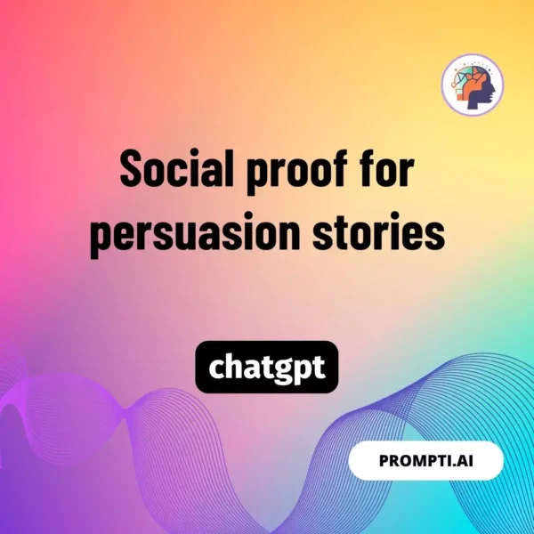 Chat GPT Prompt Social proof for persuasion stories