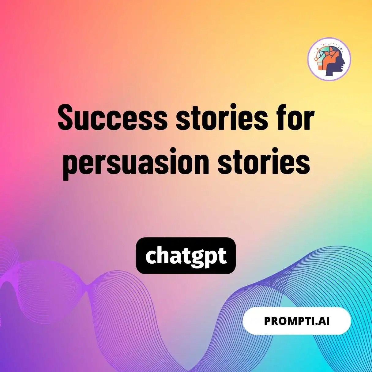 Success stories for persuasion stories