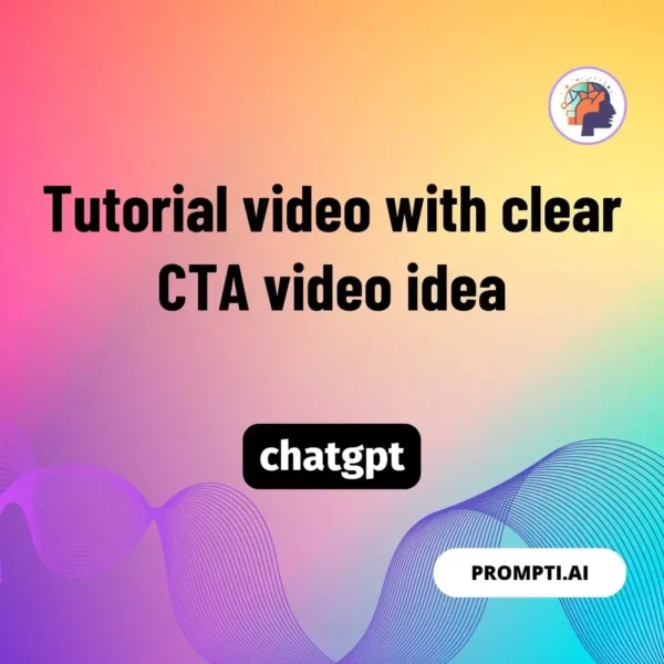 Chat GPT Prompt Tutorial video with clear CTA video idea
