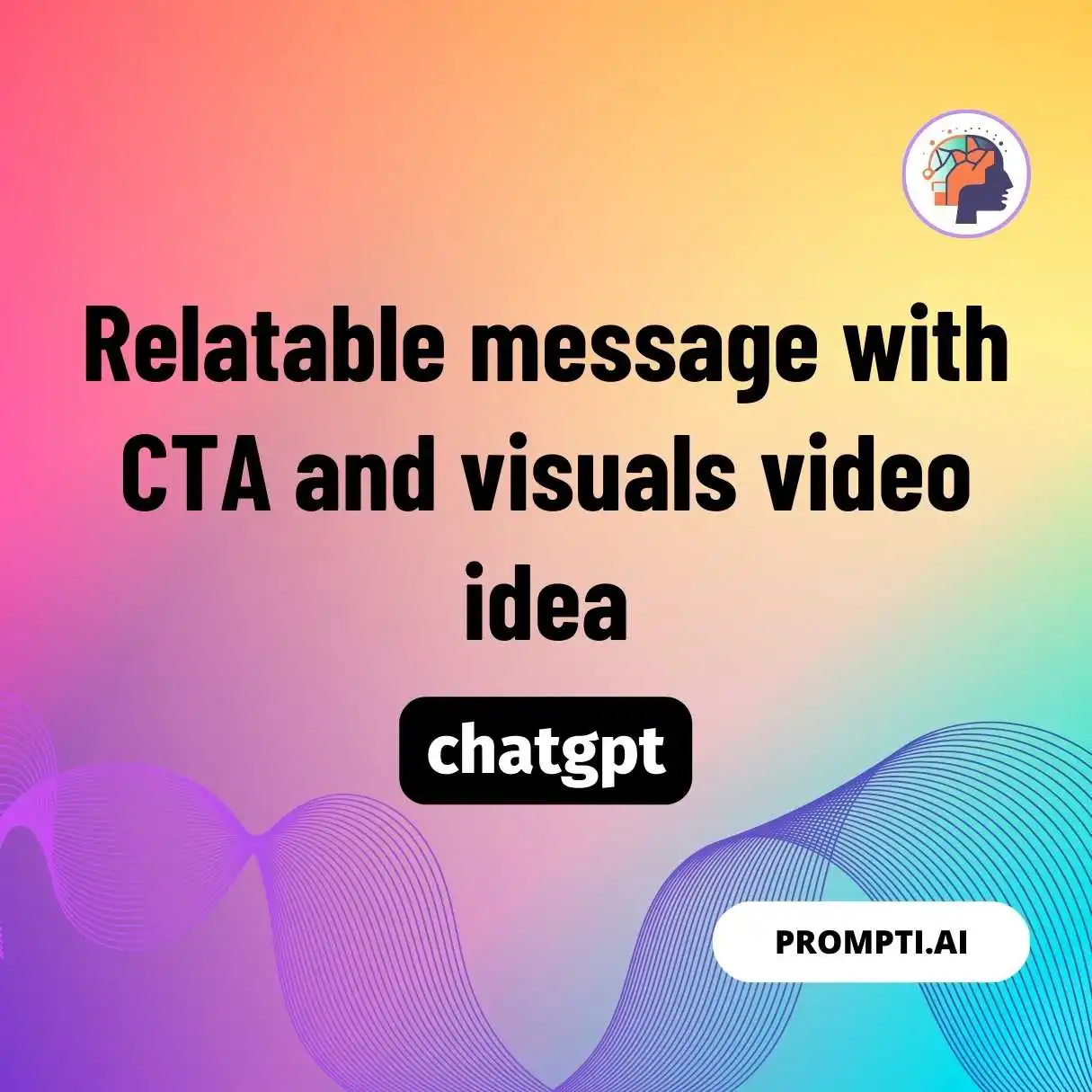 Relatable message with CTA and visuals video idea