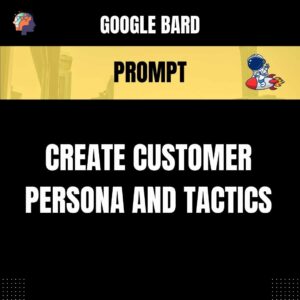 Chat GPT Prompt Prompt Create Customer Persona and Tactics
