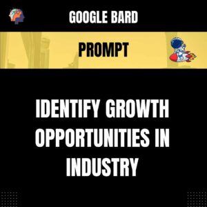 Chat GPT Prompt Prompt Identify Growth Opportunities in Industry