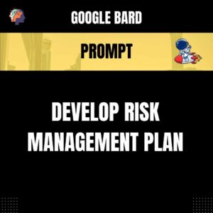 Chat GPT Prompt Prompt Develop Risk Management Plan