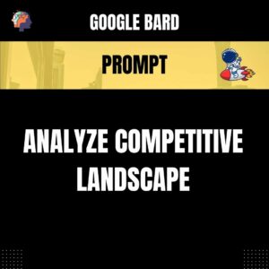 Chat GPT Prompt Prompt Analyze Competitive Landscape
