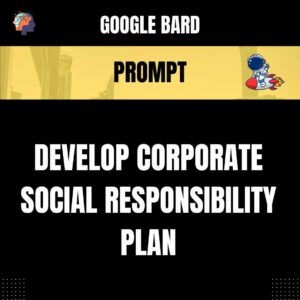 Chat GPT Prompt Prompt Develop Corporate Social Responsibility Plan