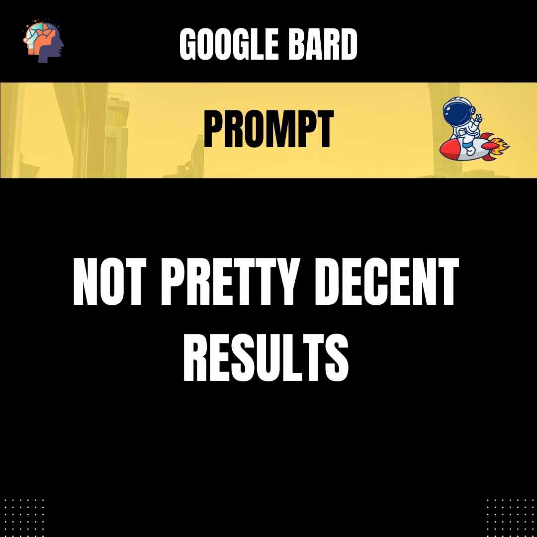 Prompt Not Pretty Decent Results