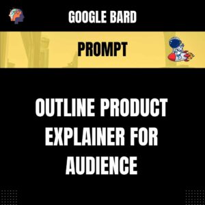 Chat GPT Prompt Prompt Outline Product Explainer for Audience