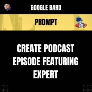 Chat GPT Prompt Prompt Create Podcast Episode Featuring Expert