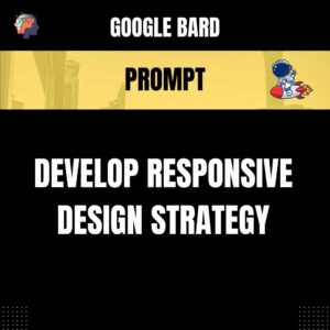Chat GPT Prompt Prompt Develop Responsive Design Strategy